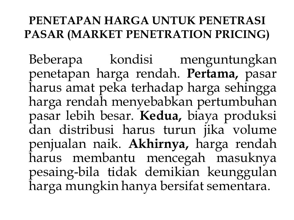 PENETAPAN HARGA UNTUK PENETRASI PASAR (MARKET PENETRATION PRICING)