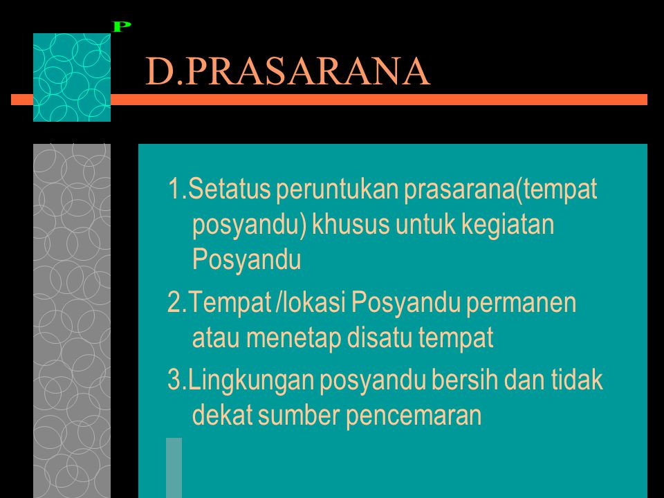 D.PRASARANA 1.Setatus peruntukan prasarana(tempat posyandu) khusus untuk kegiatan Posyandu.