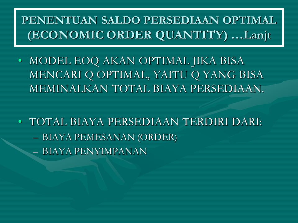 PENENTUAN SALDO PERSEDIAAN OPTIMAL (ECONOMIC ORDER QUANTITY) …Lanjt