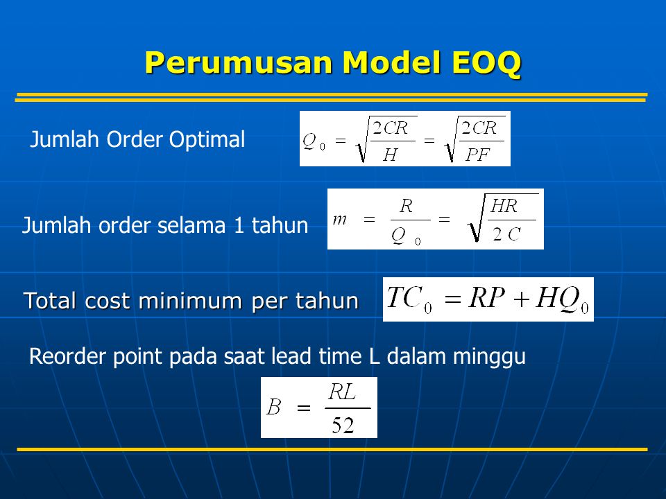 Perumusan Model EOQ Jumlah Order Optimal Jumlah order selama 1 tahun