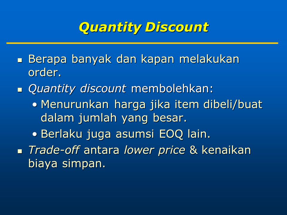 Quantity Discount Berapa banyak dan kapan melakukan order.