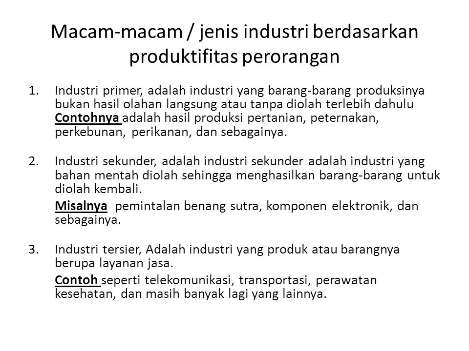 Sebutkan jenis-jenis industri berdasarkan jenis produk yang dihasilkan