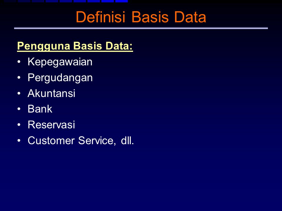 Definisi Basis Data Pengguna Basis Data: Kepegawaian Pergudangan