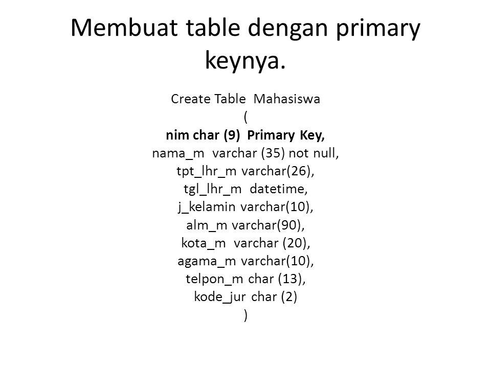 Membuat table dengan primary keynya.
