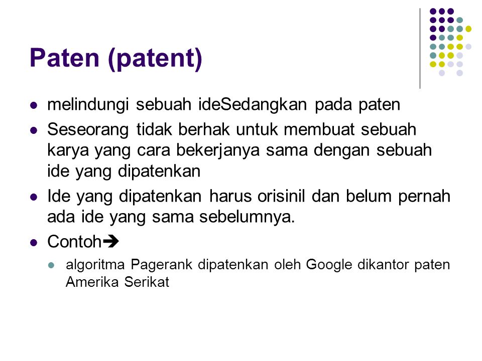 Paten (patent) melindungi sebuah ideSedangkan pada paten
