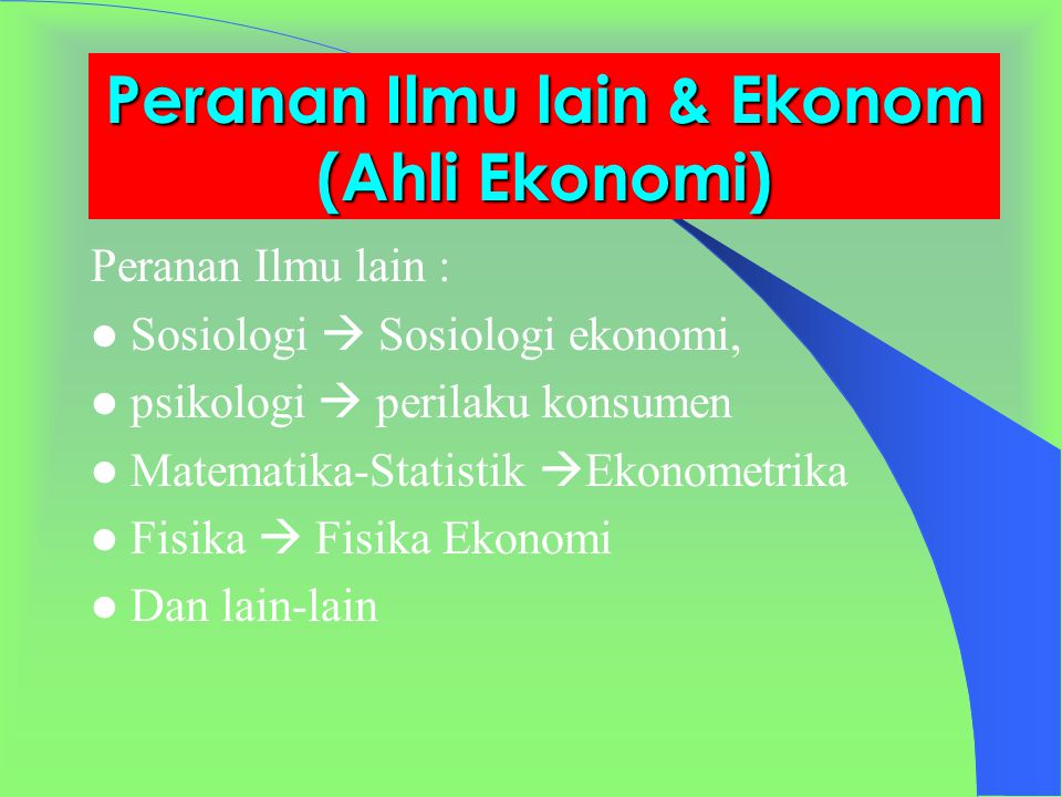 Peranan Ilmu lain & Ekonom (Ahli Ekonomi)