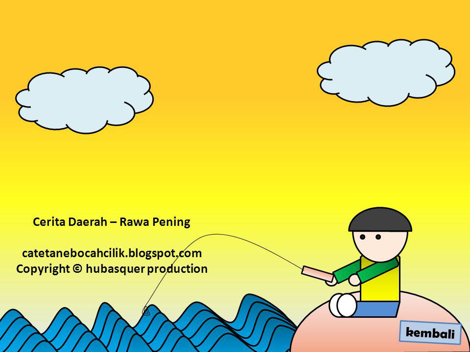 Cerita Daerah – Rawa Pening Copyright © hubasquer production