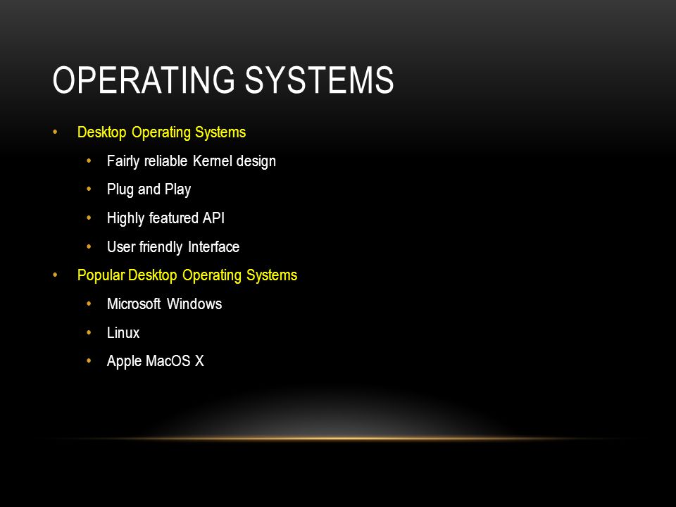 Operating Systems Desktop Operating Systems
