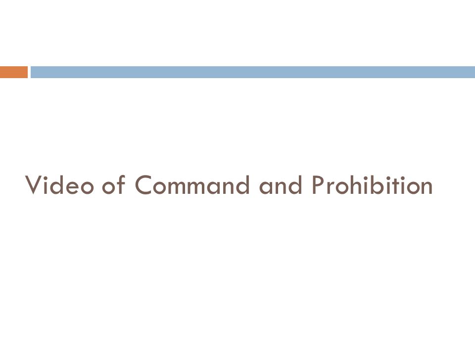 Video of Command and Prohibition