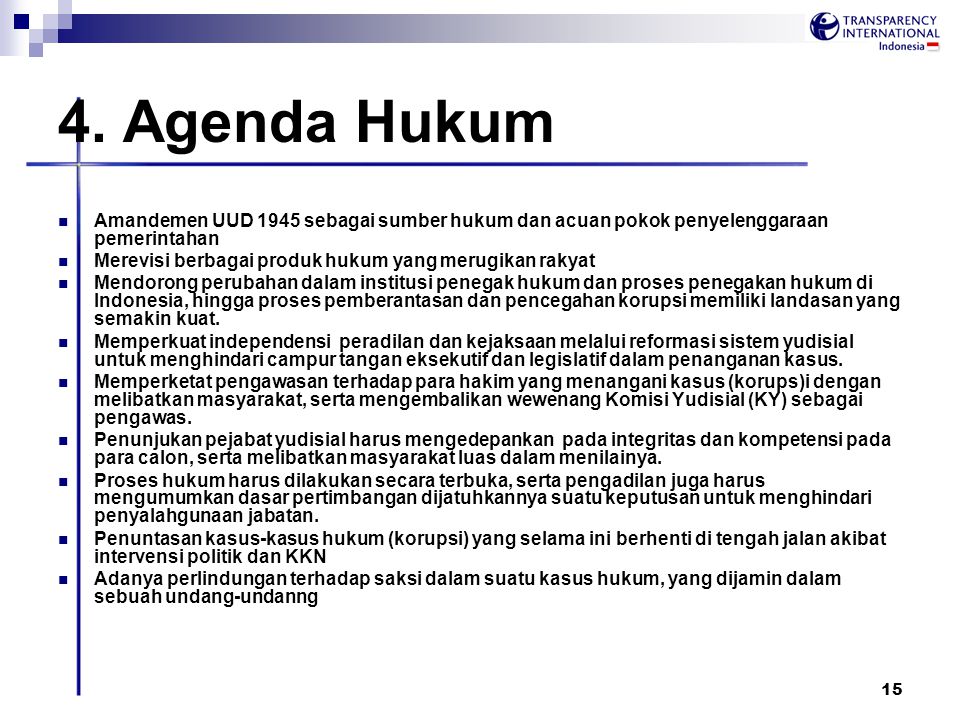4. Agenda Hukum Amandemen UUD 1945 sebagai sumber hukum dan acuan pokok penyelenggaraan pemerintahan.