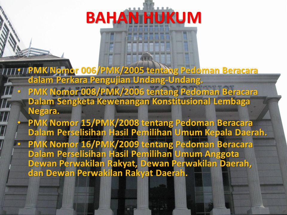BAHAN HUKUM PMK Nomor 006/PMK/2005 tentang Pedoman Beracara dalam Perkara Pengujian Undang-Undang.