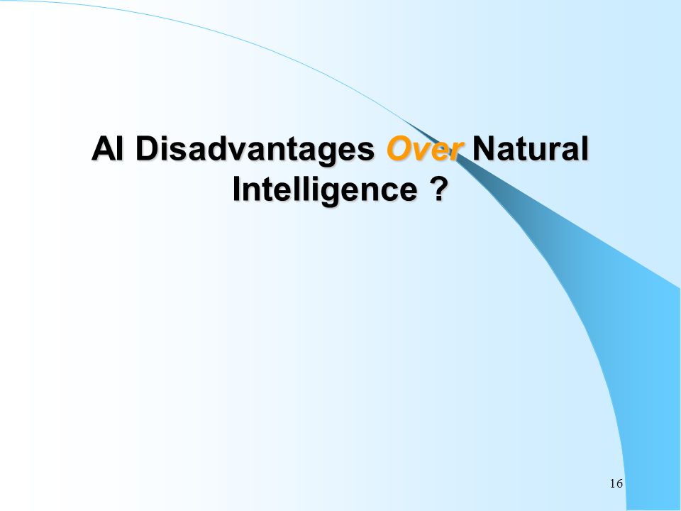 AI Disadvantages Over Natural Intelligence