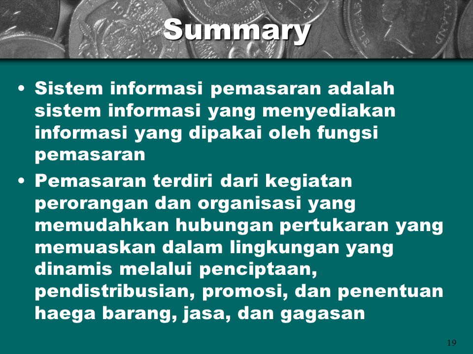 Summary Sistem informasi pemasaran adalah sistem informasi yang menyediakan informasi yang dipakai oleh fungsi pemasaran.