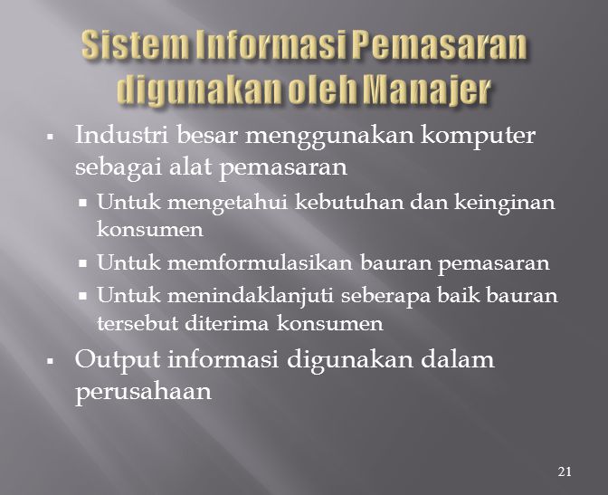 Sistem Informasi Pemasaran digunakan oleh Manajer