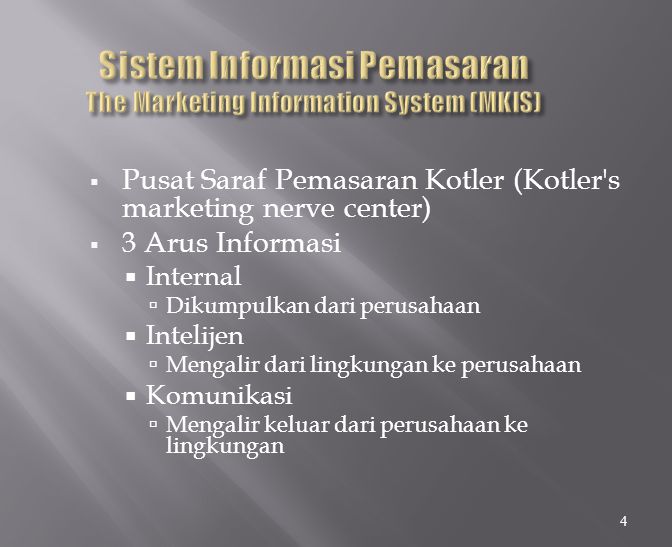 Sistem Informasi Pemasaran The Marketing Information System (MKIS)