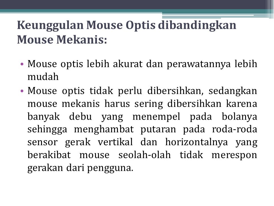 Keunggulan Mouse Optis dibandingkan Mouse Mekanis: