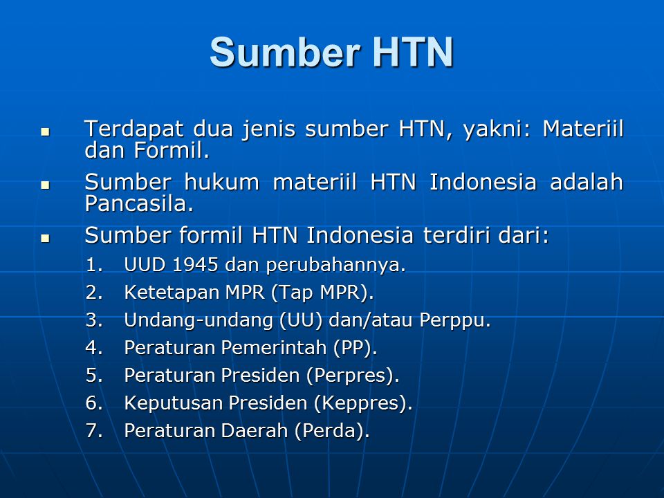 Sumber HTN Terdapat dua jenis sumber HTN, yakni: Materiil dan Formil.