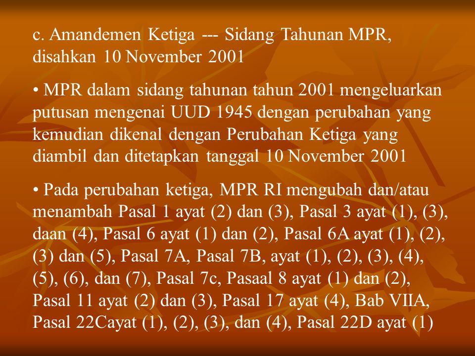 c. Amandemen Ketiga --- Sidang Tahunan MPR, disahkan 10 November 2001