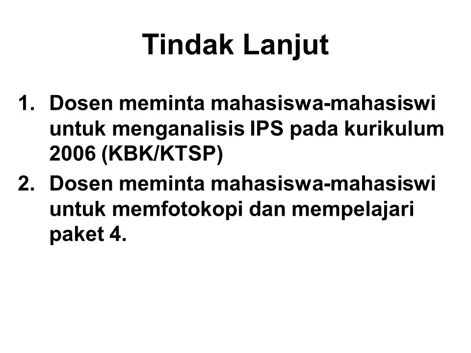 Tindak Lanjut Dosen meminta mahasiswa-mahasiswi untuk menganalisis IPS pada kurikulum 2006 (KBK/KTSP)