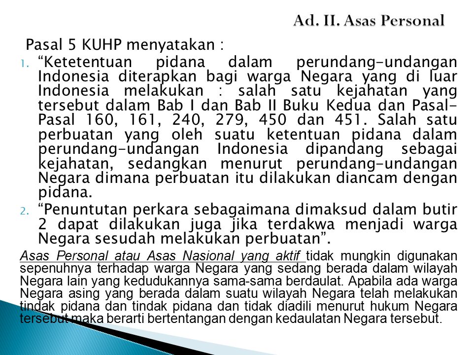 Ad. II. Asas Personal Pasal 5 KUHP menyatakan :