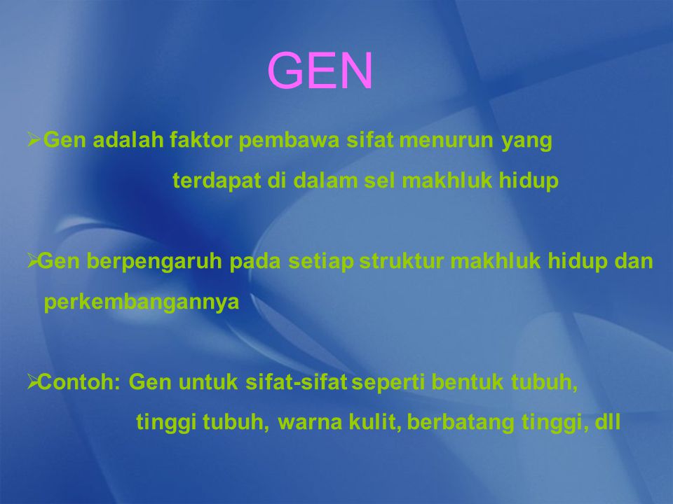GEN Gen adalah faktor pembawa sifat menurun yang