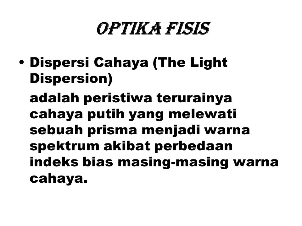 OPTIKA FISIS Dispersi Cahaya (The Light Dispersion)