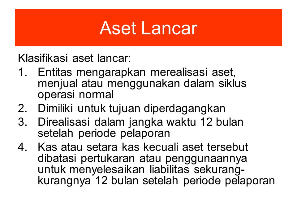 Aset Lancar Klasifikasi aset lancar: