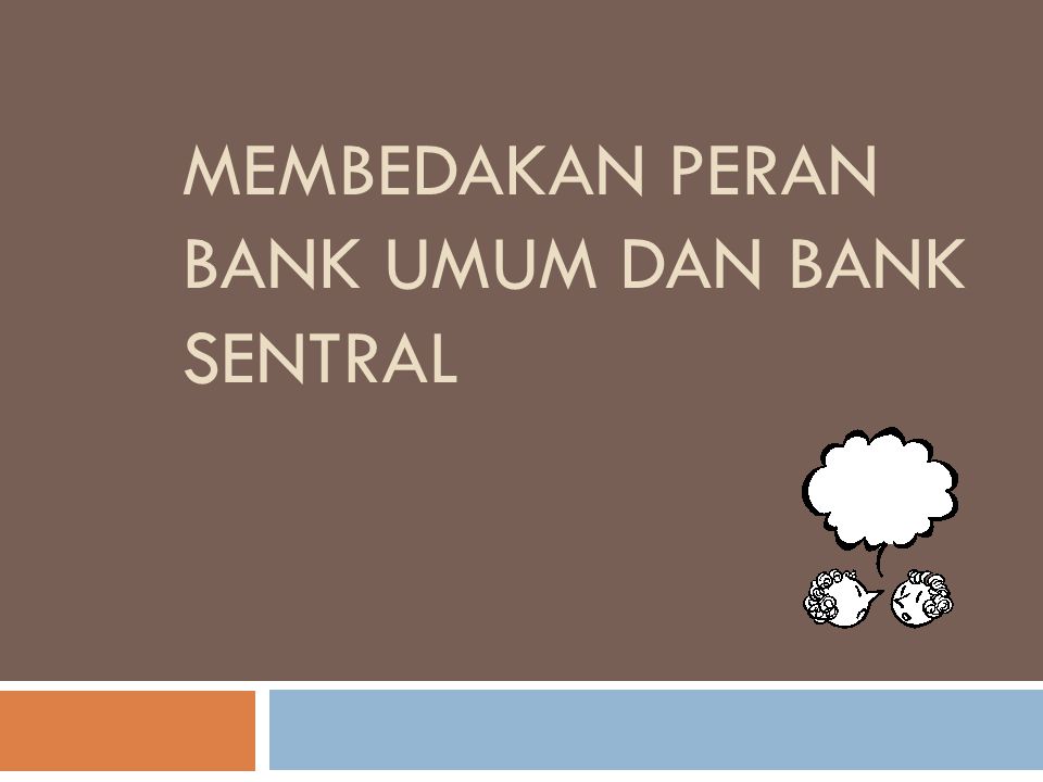 Membedakan peran bank umum dan bank sentral