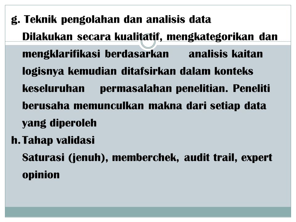 g. Teknik pengolahan dan analisis data