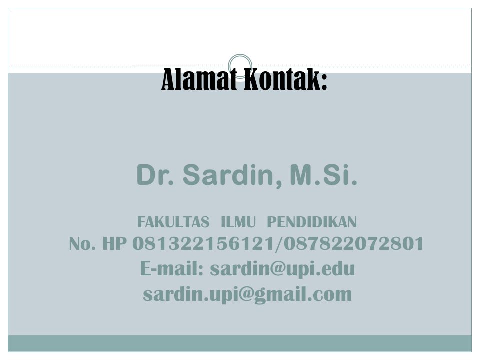 Alamat Kontak: Dr. Sardin, M.Si. FAKULTAS ILMU PENDIDIKAN No.