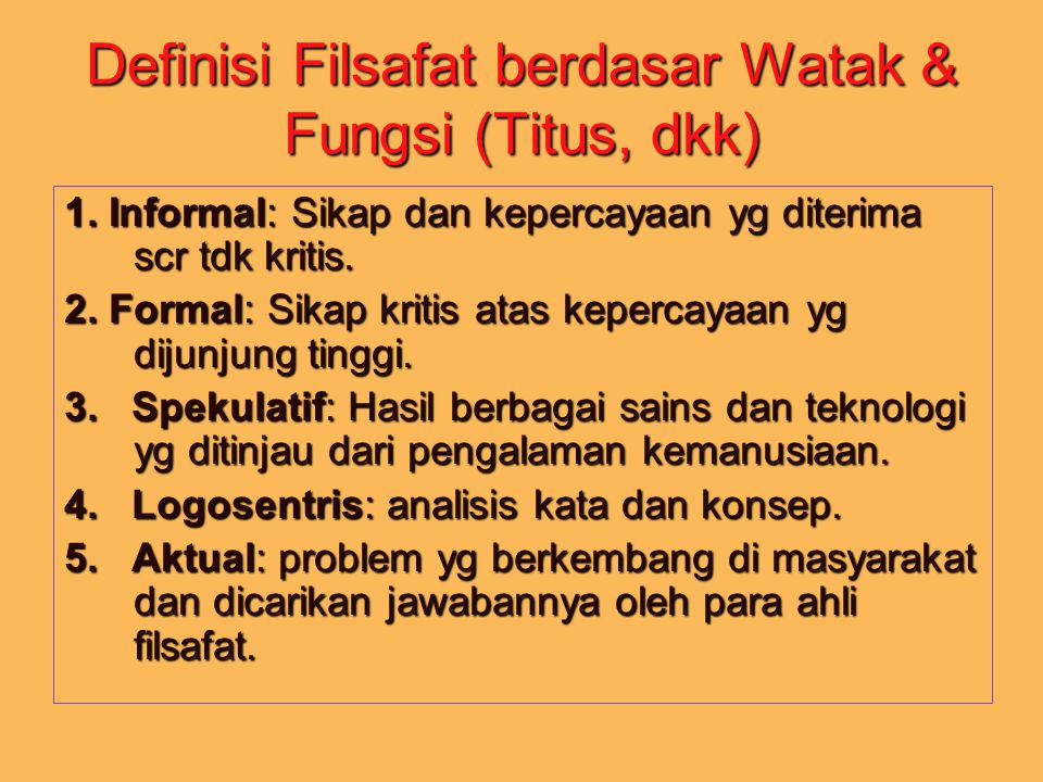 Definisi Filsafat berdasar Watak & Fungsi (Titus, dkk)