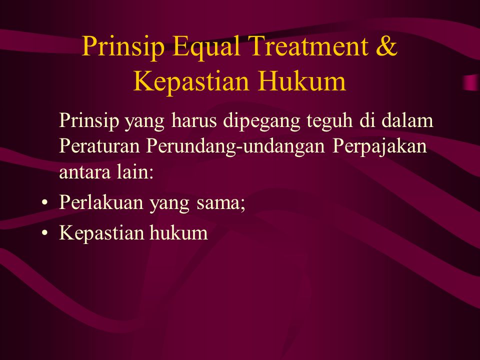 Prinsip Equal Treatment & Kepastian Hukum