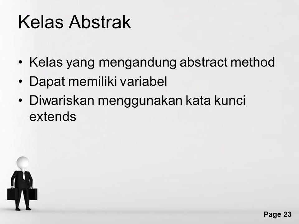 Kelas Abstrak Kelas yang mengandung abstract method