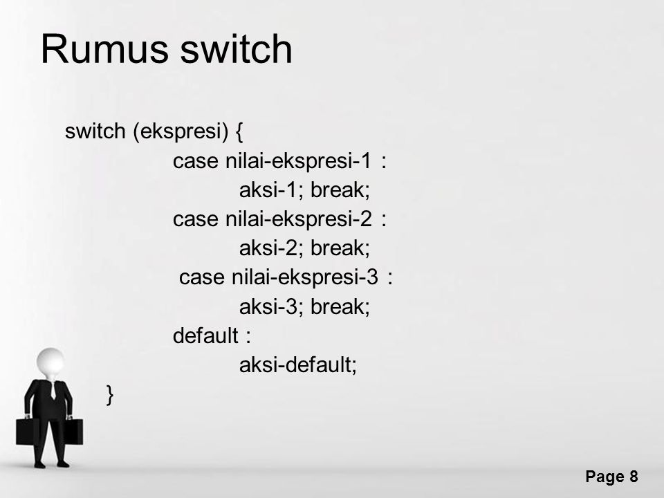 Rumus switch switch (ekspresi) { case nilai-ekspresi-1 :