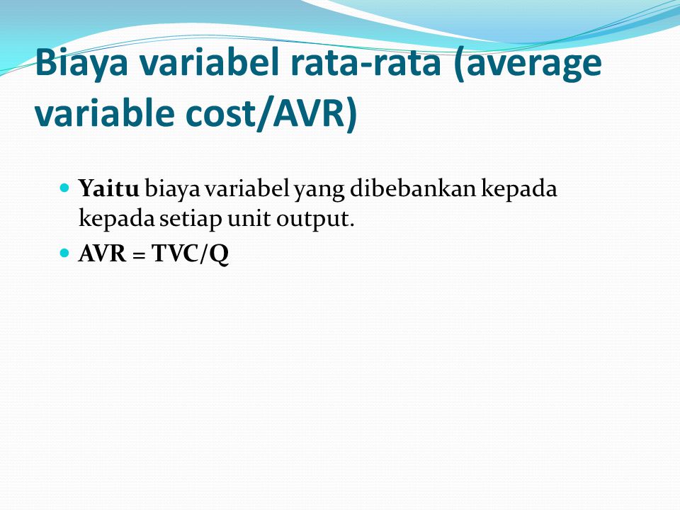 Biaya variabel rata-rata (average variable cost/AVR)