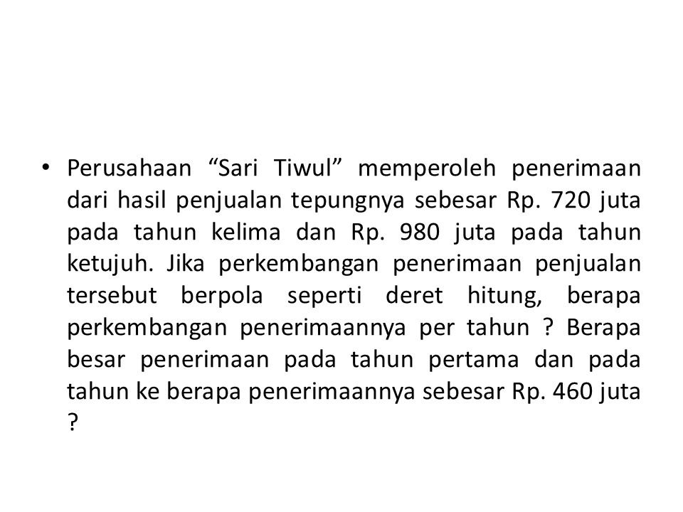 Perusahaan Sari Tiwul memperoleh penerimaan dari hasil penjualan tepungnya sebesar Rp.