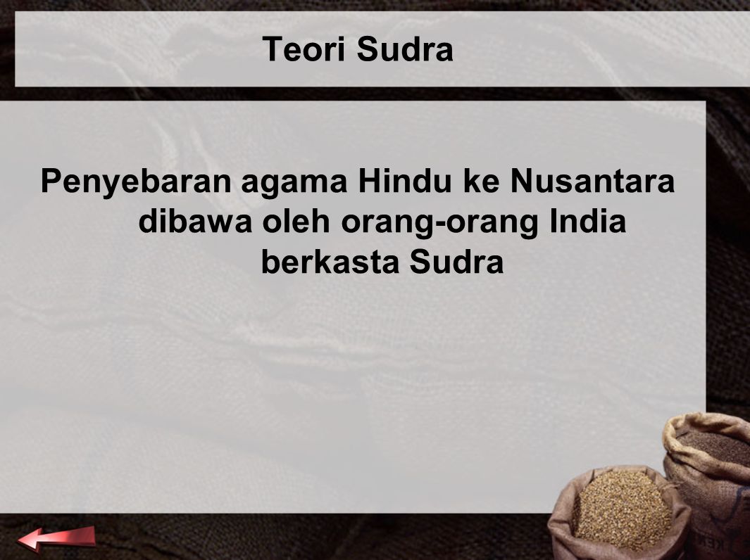 Teori Sudra Penyebaran agama Hindu ke Nusantara dibawa oleh orang-orang India berkasta Sudra