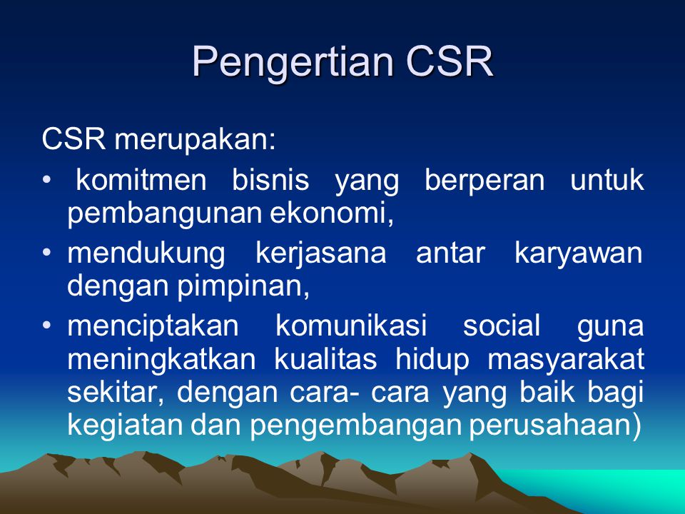 Pengertian CSR CSR merupakan: