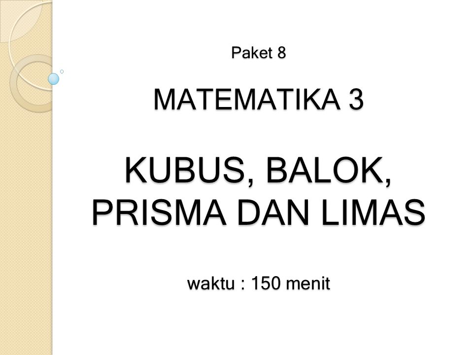 Paket 8 Matematika 3 Kubus Balok Prisma Dan Limas Waktu 150