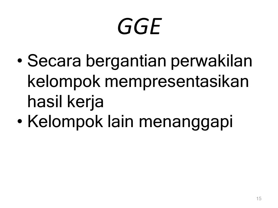 GGE Secara bergantian perwakilan kelompok mempresentasikan hasil kerja