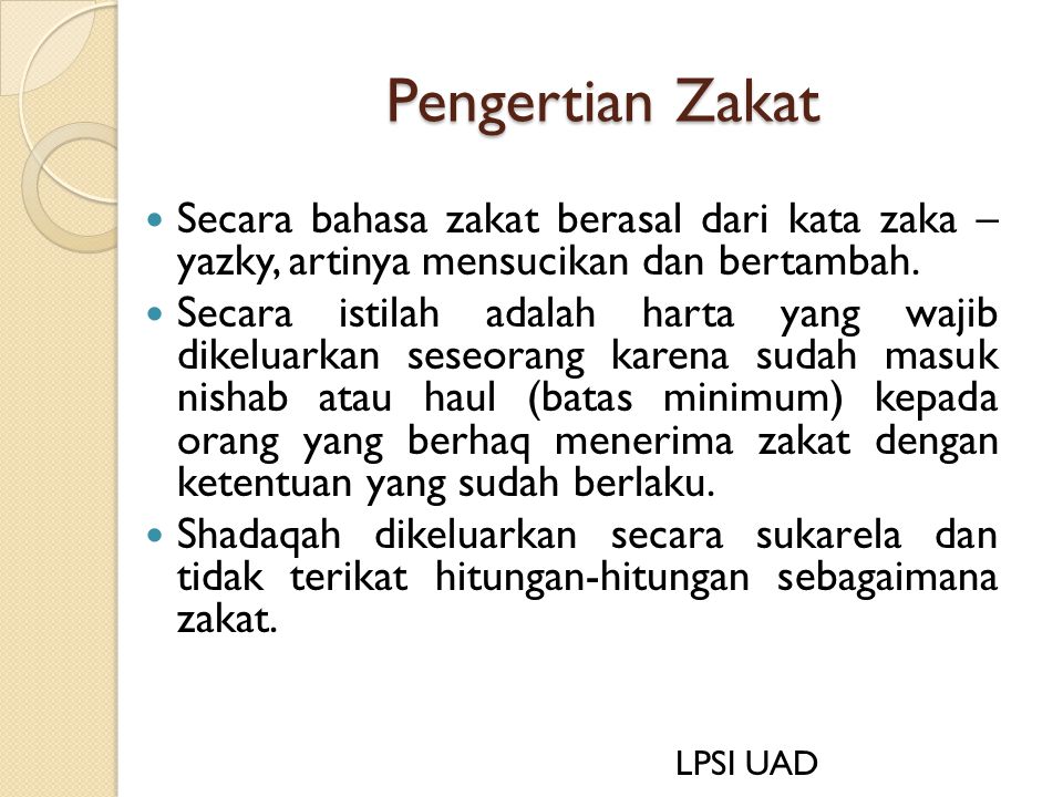 Pengertian Zakat Secara bahasa zakat berasal dari kata zaka – yazky, artinya mensucikan dan bertambah.