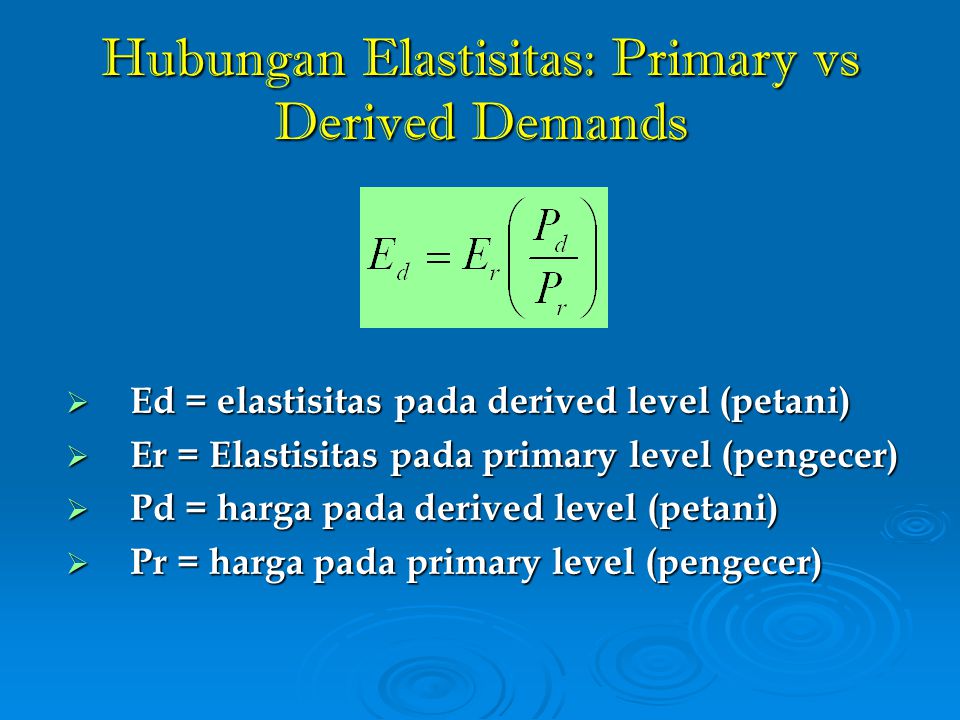 Hubungan Elastisitas: Primary vs Derived Demands