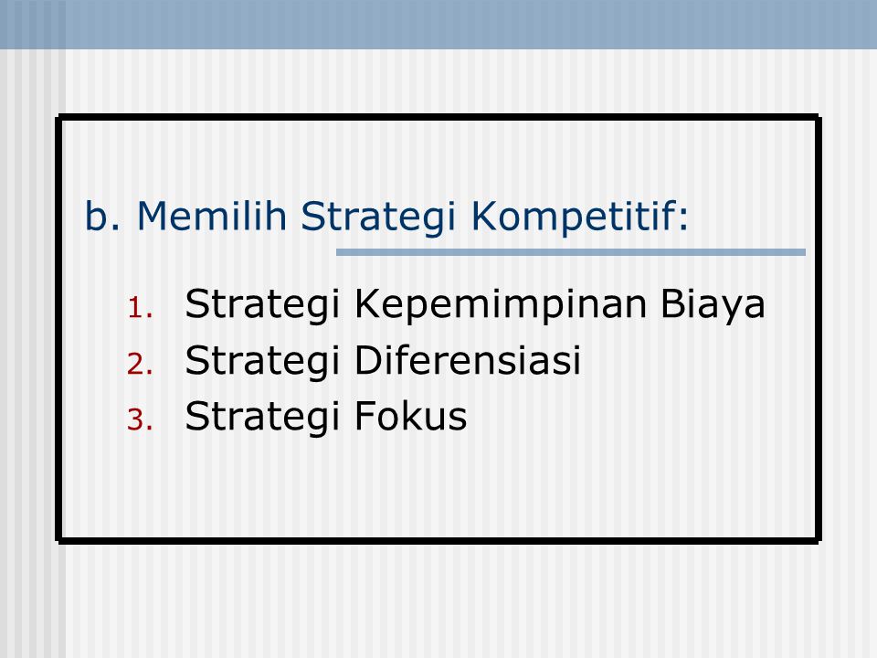 b. Memilih Strategi Kompetitif: