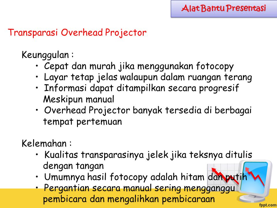 Meskipun manual • Overhead Projector banyak tersedia di berbagai