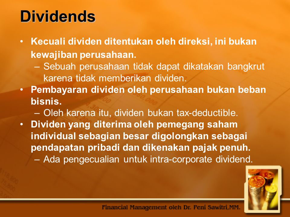 Dividends Kecuali dividen ditentukan oleh direksi, ini bukan kewajiban perusahaan.