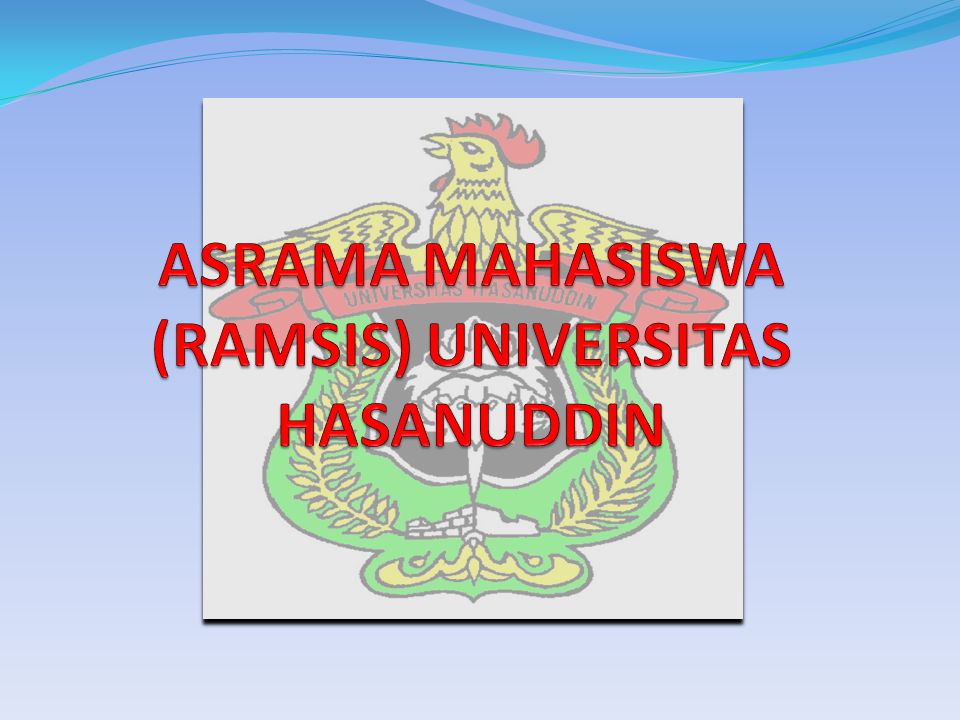 ASRAMA MAHASISWA (RAMSIS) UNIVERSITAS HASANUDDIN