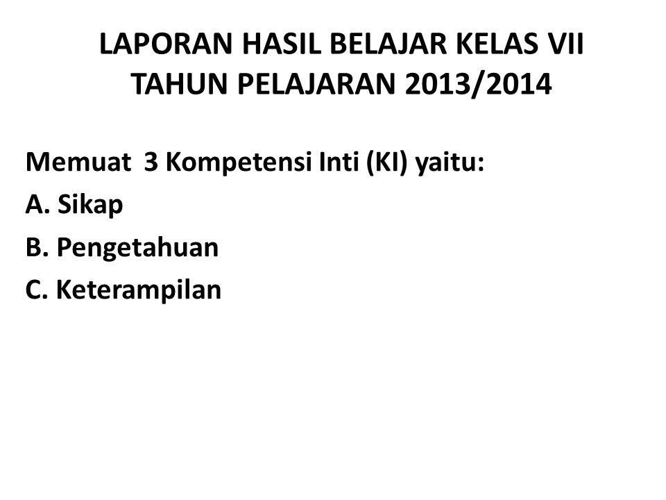 LAPORAN HASIL BELAJAR KELAS VII TAHUN PELAJARAN 2013/2014
