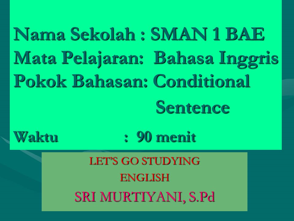 LET’S GO STUDYING ENGLISH SRI MURTIYANI, S.Pd
