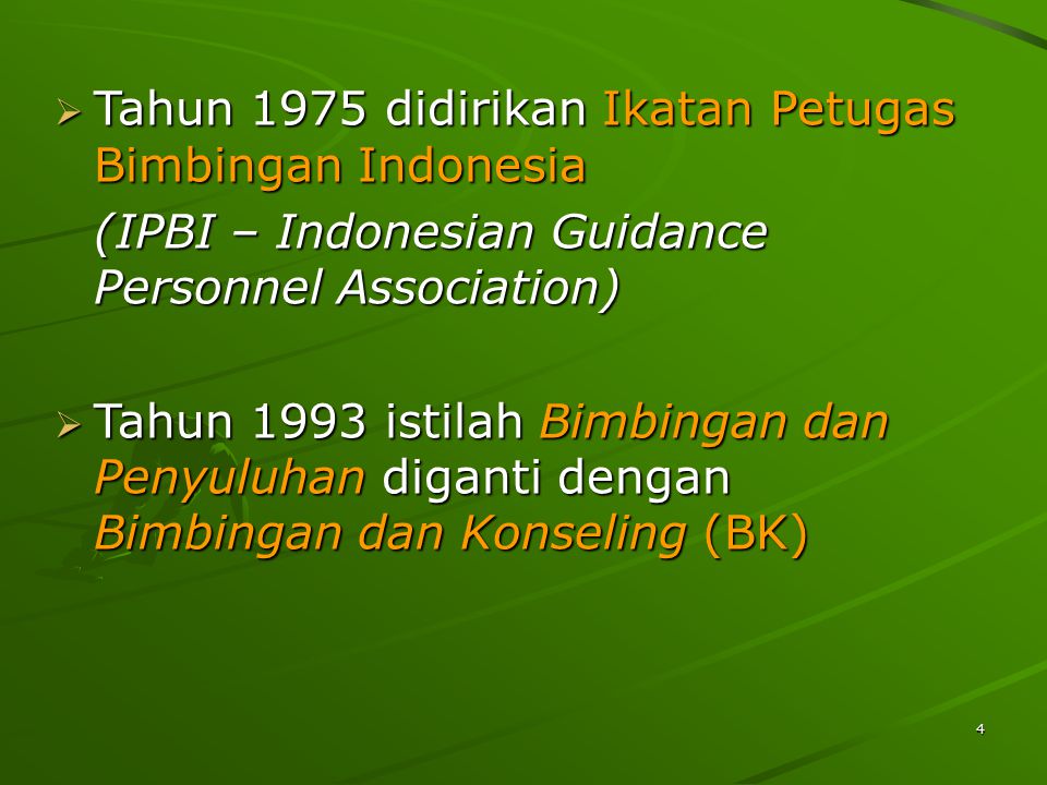 Tahun 1975 didirikan Ikatan Petugas Bimbingan Indonesia