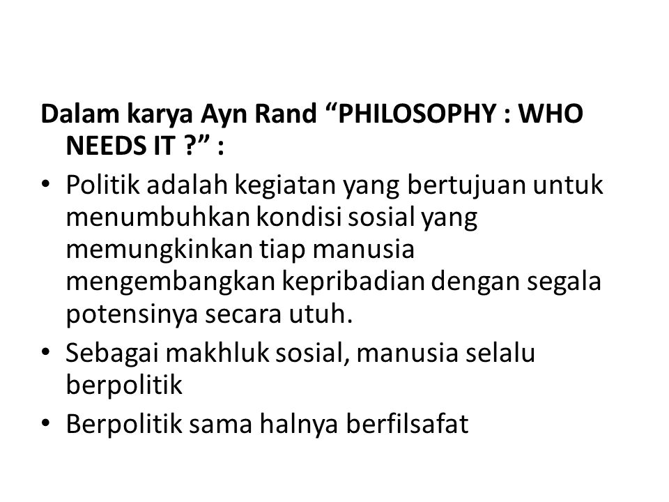 Dalam karya Ayn Rand PHILOSOPHY : WHO NEEDS IT :